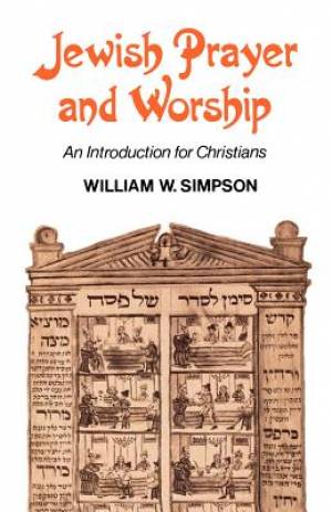 Jewish Prayer and Worship An Introduction for Christians (Paperback)