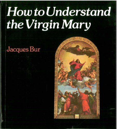 How To Understand The Virgin Mary By Jacques Bur (Paperback)