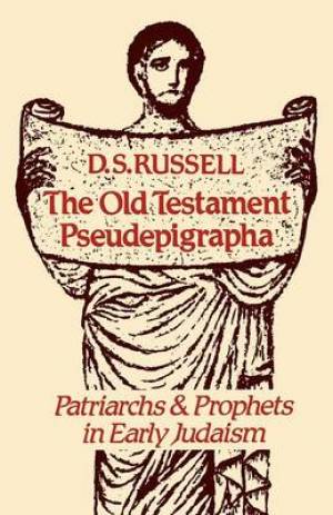 The Old Testament Pseudepigrapha Patriarchs and Prophets in Early Jud