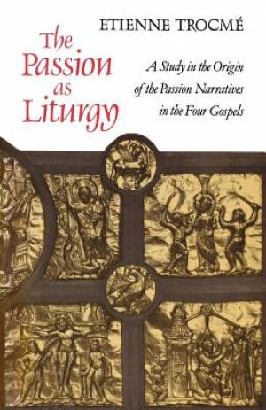 The Passion as Liturgy By Etienne Trocme (Paperback) 9780334022398