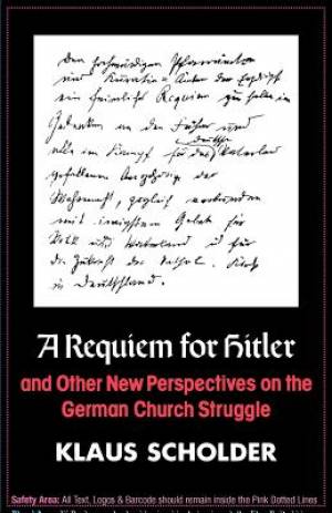 A Requiem for Hitler and Other New Perspectives on the German Church S