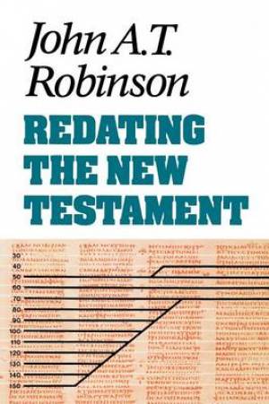 Redating the New Testament By John A T Robinson (Paperback)