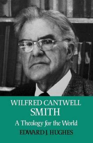 Wilfred Cantwell Smith By Edward J Hughes (Paperback) 9780334023333