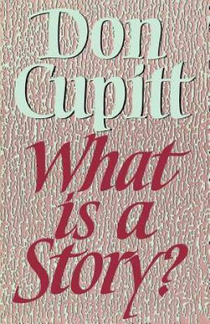 What is a Story By Don Cupitt (Paperback) 9780334024194