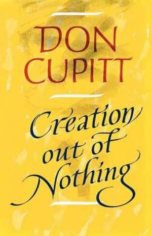 Creation Out of Nothing By Don Cupitt (Paperback) 9780334024637