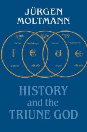 History And The Triune God By Jurgen Moltmann (Paperback)