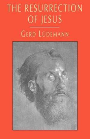 The Resurrection of Jesus By Gerd Luedemann (Paperback) 9780334025603