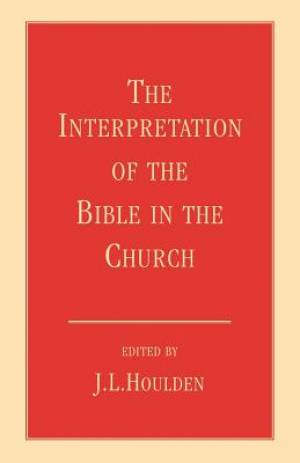 The Interpretation of the Bible in the Church By J L Houlden