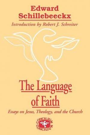 The Language of Faith By Edward Schillebeeckx (Paperback)