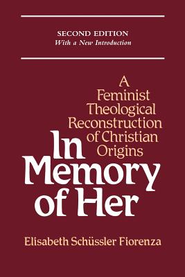 In Memory Of Her By Elisabeth Schussler Fiorenza (Paperback)