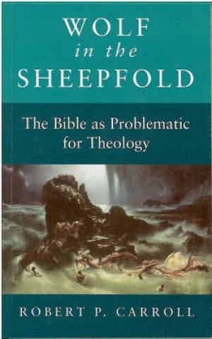 Wolf in the Sheepfold Bible as Problematic for Theology (Paperback)