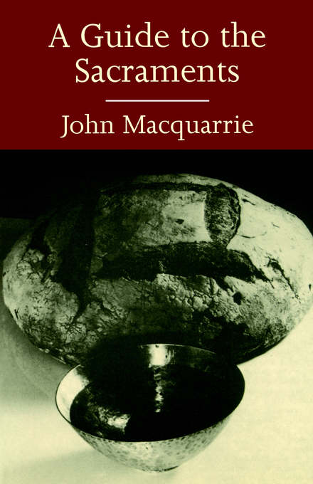 Guide to the Sacraments By John Macquarrie (Paperback) 9780334026815