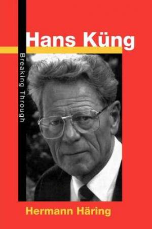 Hans Kung Breaking Through By Hermann Haring (Paperback) 9780334027393