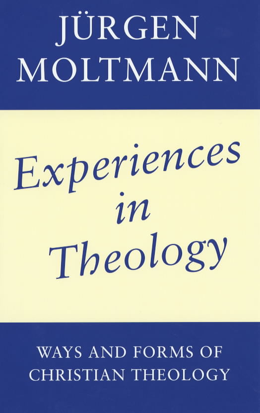 Experiences in Theology By Jurgen Moltmann (Paperback) 9780334028000