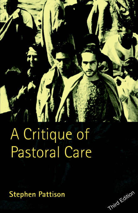 A Critique of Pastoral Care By Stephen Pattison (Paperback)