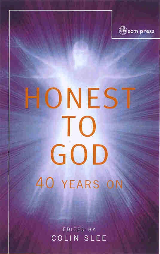 Honest to God Forty Years on By Colin Slee Ed (Paperback)