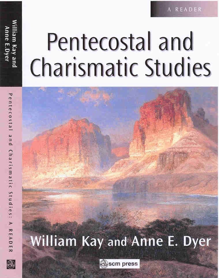 Pentecostal & Charismatic Studies By William Kay and Anne Dyer