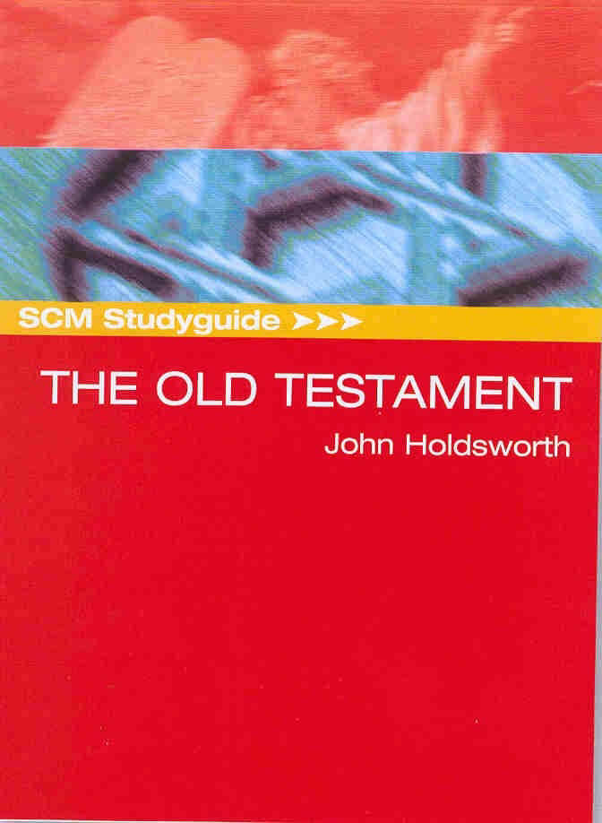 SCM Studyguide The Old Testament By John Holdsworth (Paperback)