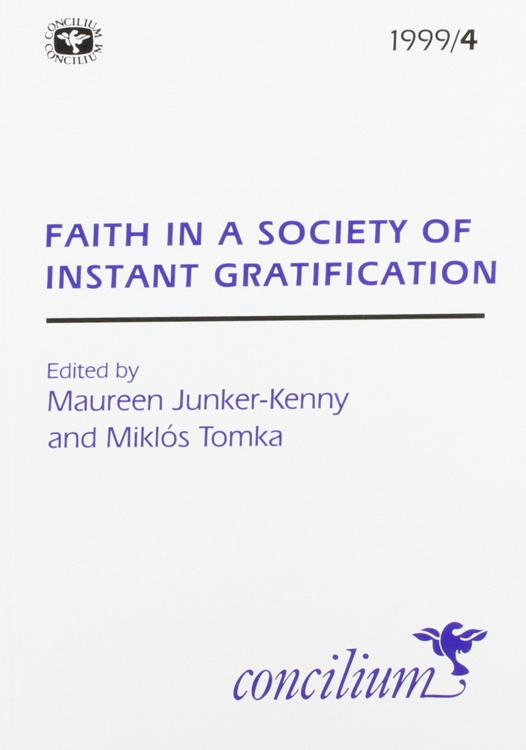 -1999 4 faith In Society Of Instant By JUNKER-KENNY MAUREEN