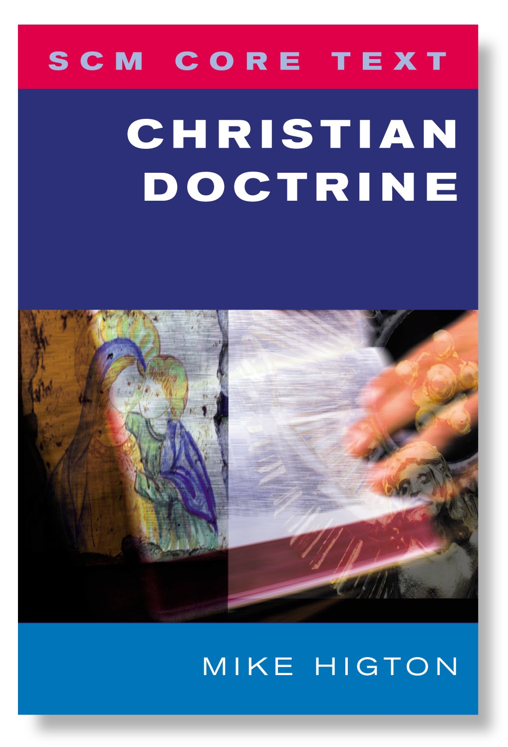 SCM Core Text Christian Doctrine By Mike Higton (Paperback)