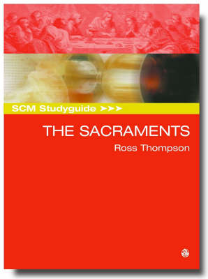 SCM Studyguide The Sacraments By Ross Thompson (Paperback)