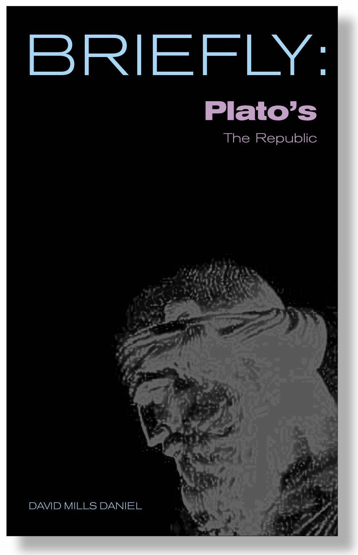 Briefly Plato's The Republic By David Mills-Daniel (Paperback)