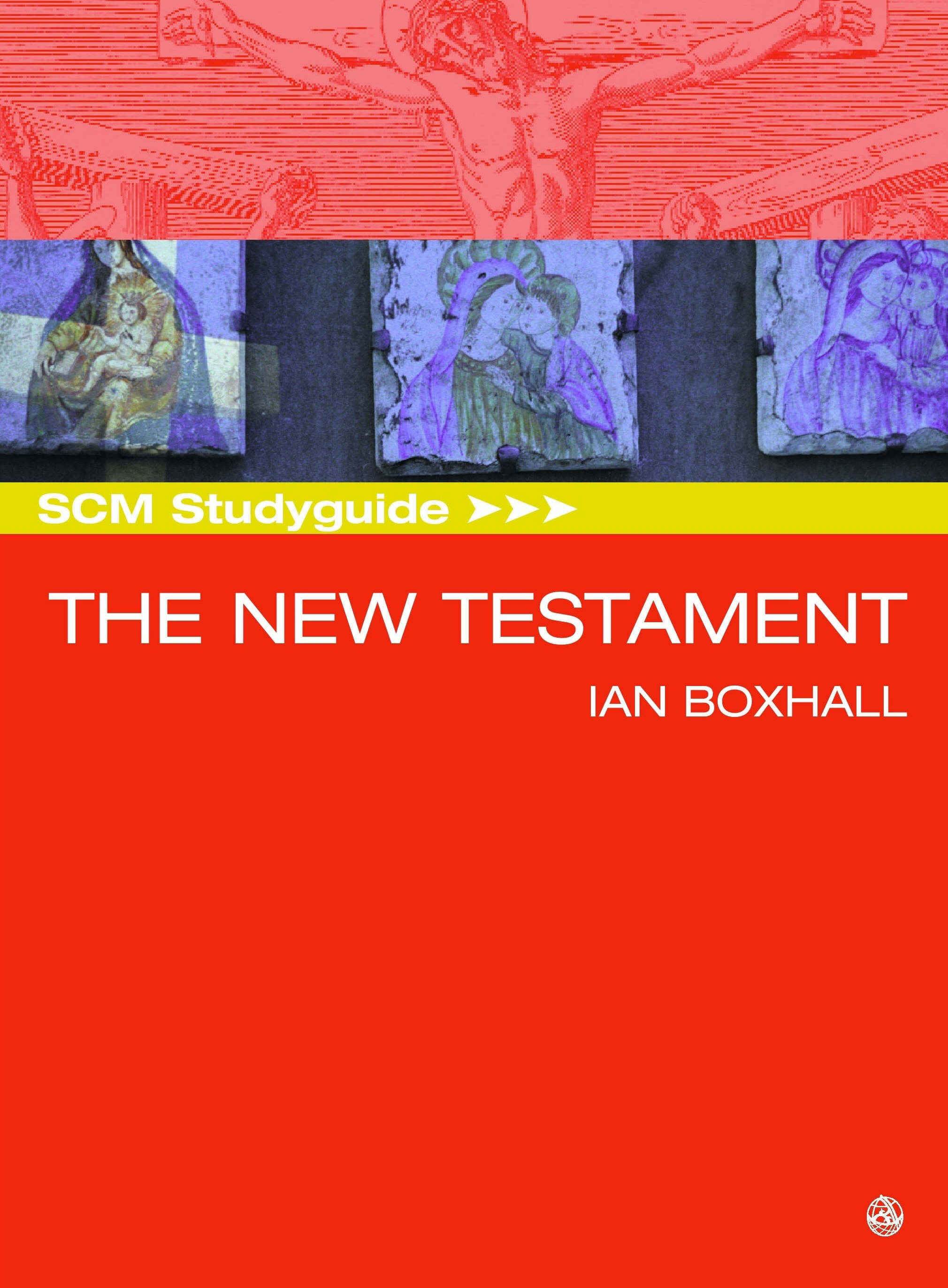 The SCM Studyguide New Testament Interpretation By Ian Boxall