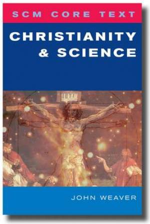 SCM Core Text Science And The Trinity By John D Weaver (Paperback)