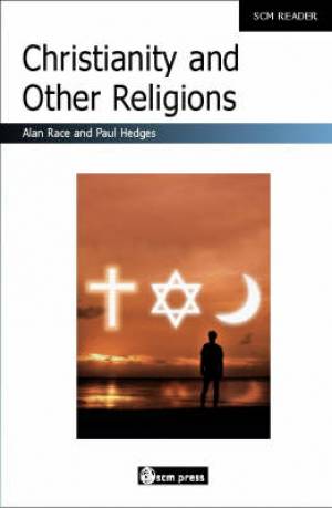 SCM Reader Christianity And Other Religions By Paul Hedges Alan M Race