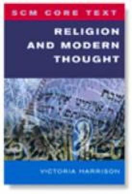 SCM Core Text Religion and Modern Thought By Victoria Harrison