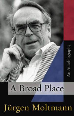 A Broad Place By Jurgen Moltmann (Paperback) 9780334041276