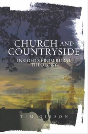 Church and Countryside By Tim Gibson (Paperback) 9780334042037