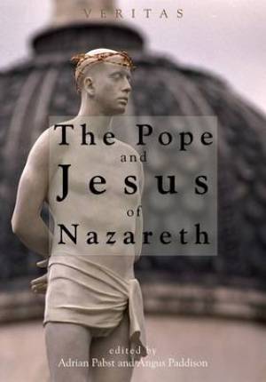 The Pope and Jesus of Nazareth By Angus Paddison (Paperback)