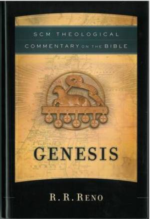 Genesis SCM Theological Commentary By R R Reno (Hardback)