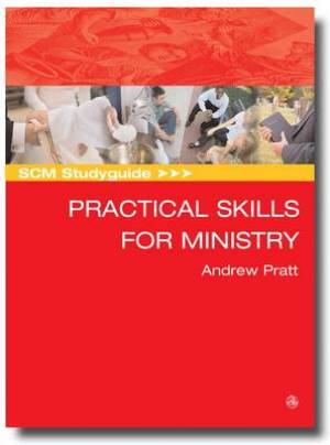 SCM Studyguide Practical Skills For Ministry By Andrew Pratt