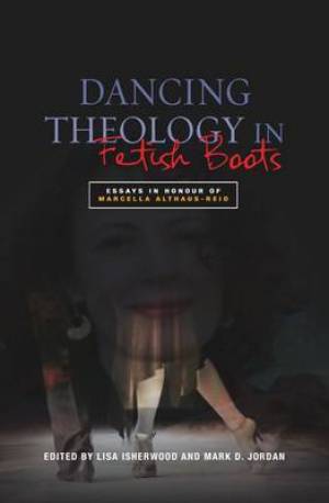 Dancing Theology in Fetish Boots By Isherwood Lisa (Paperback)