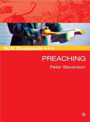 SCM Studyguide Preaching By Peter Stevenson (Paperback) 9780334043744