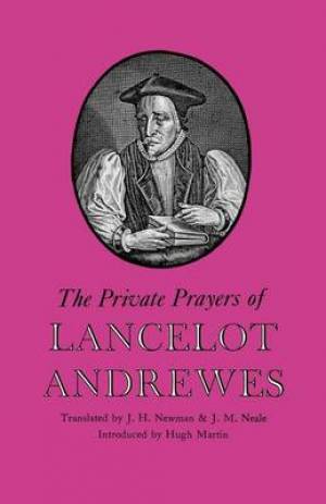 The Private Prayers of Lancelot Andrewes By Lancelot Andrewes