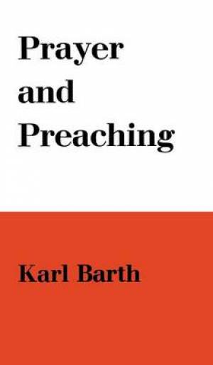 Prayer and Preaching By Karl Barth (Paperback) 9780334047421