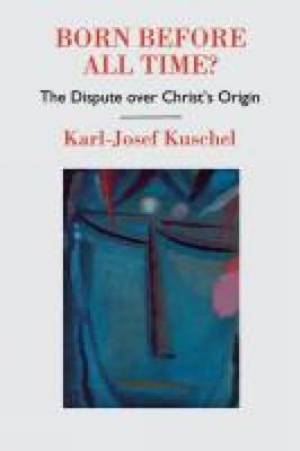 Born Before All Time By Karl-Josef Kuschel (Paperback) 9780334049685