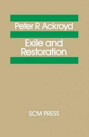 Exile and Restoration By Peter R Ackroyd (Paperback) 9780334052227