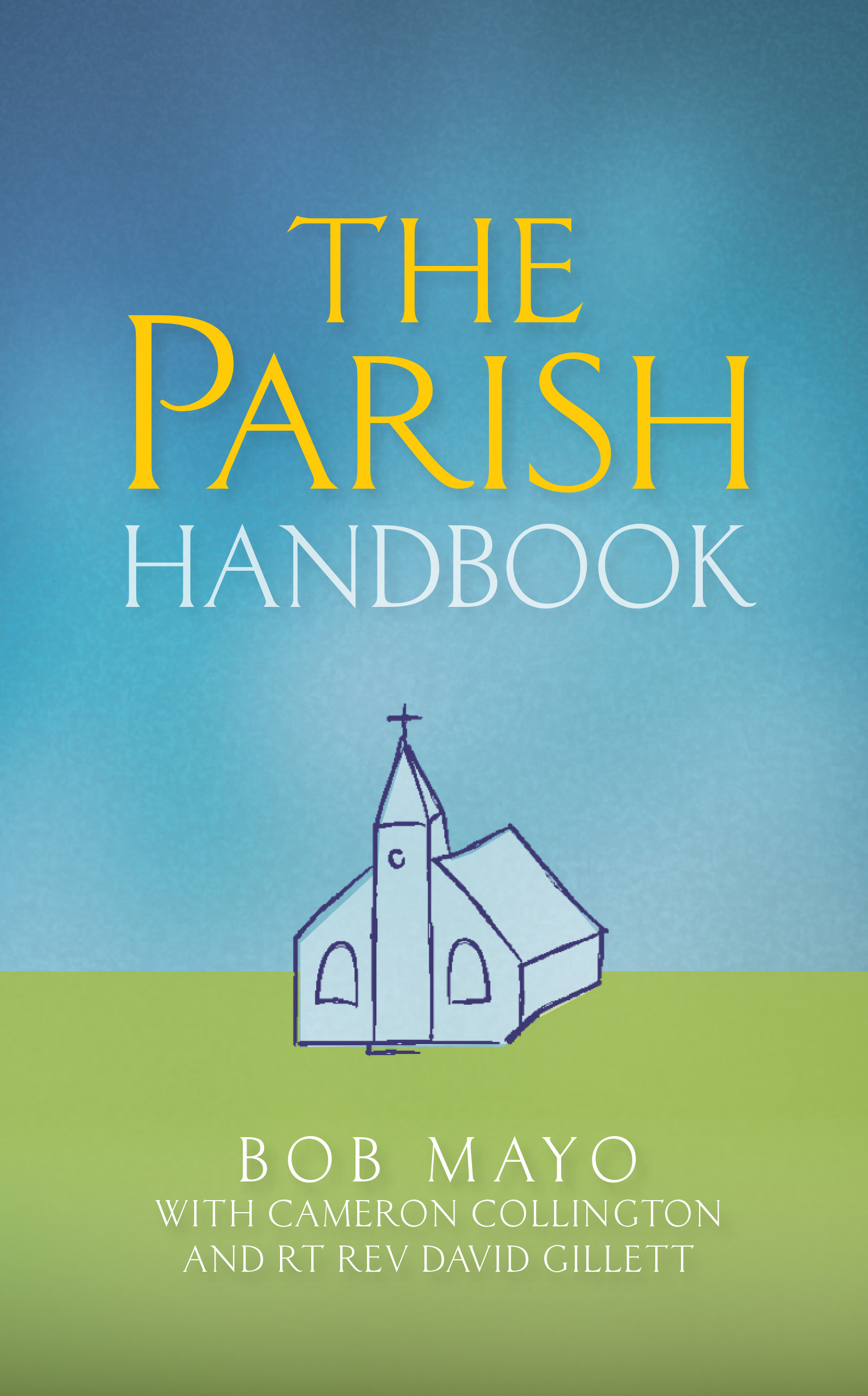 The Parish Handbook By Anne Cowley Bob Mayo David Gillett (Paperback)