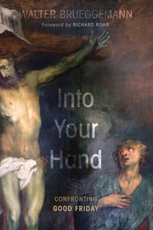 Into Your Hands By Walter Brueggemann (Paperback) 9780334054139