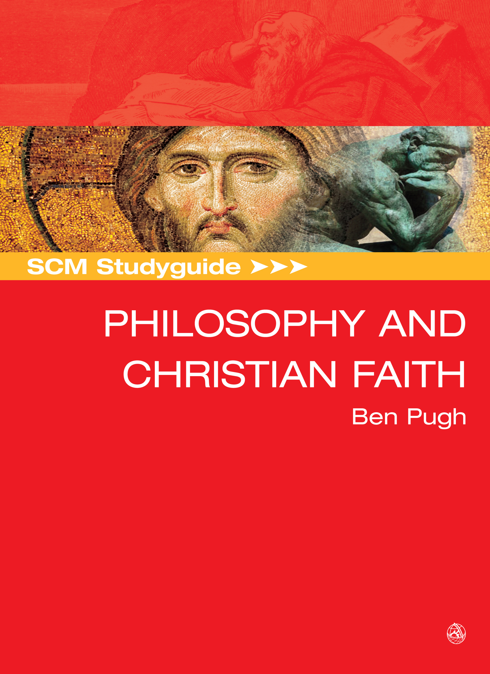 SCM Studyguide Philosophy And The Christian Faith By Ben Pugh