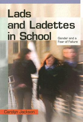 Lads and Ladettes in School Gender and a Fear of Failure (Paperback)