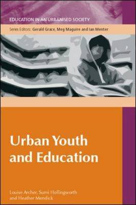 Urban Youth and Schooling The Experiences and Identities of Education