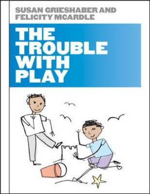 The Trouble with Play