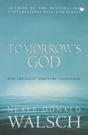 Tomorrow's God By Neale Donald Walsch (Paperback) 9780340830239