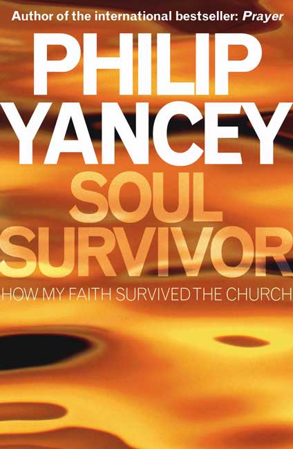 Soul Survivor By Yancey Philip (Paperback) 9780340954782