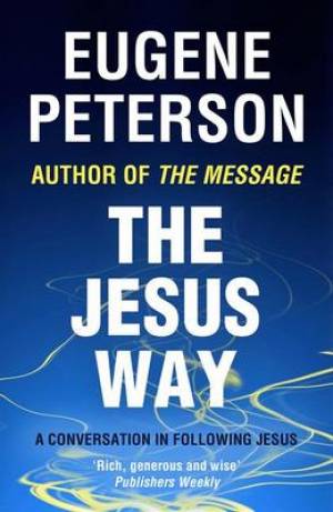 The Jesus Way By Eugene Peterson (Paperback) 9780340954904